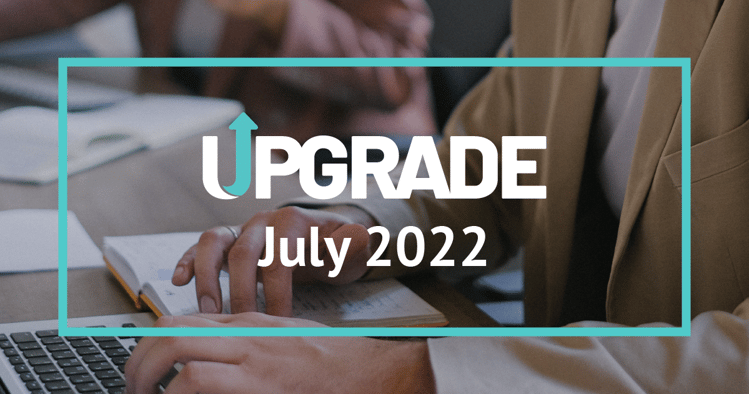July 2022 Upgrade