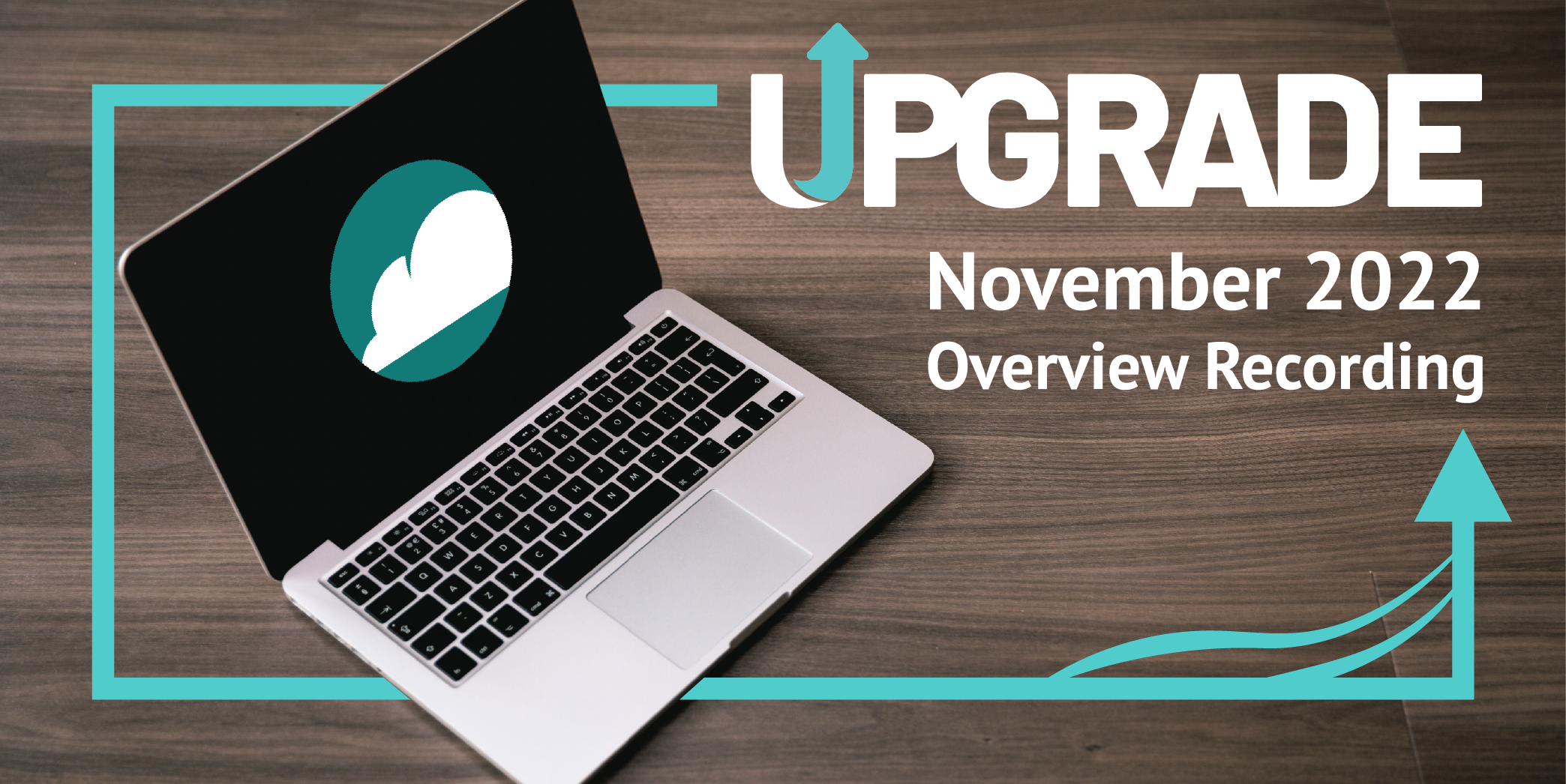 Nov 2022 Upgrade Overview Recording-02